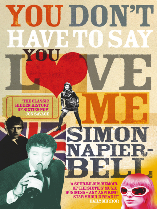 Title details for You Don't Have to Say You Love Me by Simon Napier-Bell - Wait list